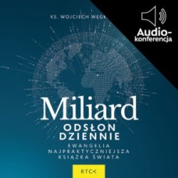 audiobook - Miliard odsłon dziennie - ks. Wojciech Węgrzyniak