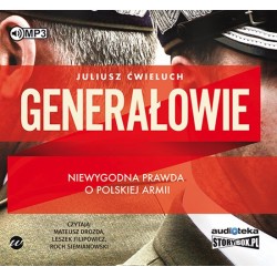 audiobook - Generałowie. Niewygodna prawda o polskiej armii - Juliusz Ćwieluch