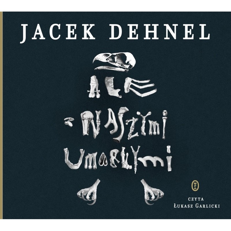audiobook - Ale z naszymi umarłymi - Jacek Dehnel