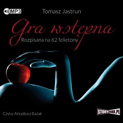 audiobook - Gra wstępna. Rozpisana na 62 felietony - Tomasz Jastrun