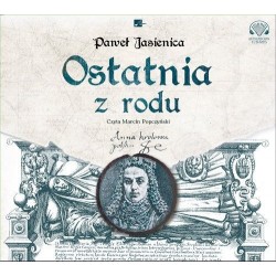 audiobook - Ostatnia z rodu - Paweł Jasienica