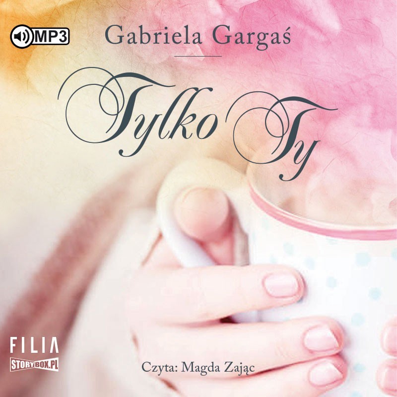 audiobook - Tylko Ty - Gabriela Gargaś