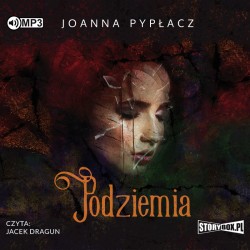audiobook - Podziemia - Joanna Pypłacz