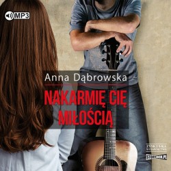 audiobook - Nakarmię cię miłością - Anna Dąbrowska
