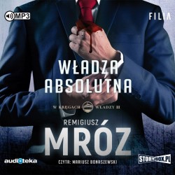 audiobook - W kręgach władzy III. Władza absolutna - Remigiusz Mróz