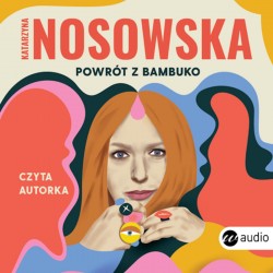 audiobook - Powrót z Bambuko - Katarzyna Nosowska