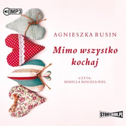 audiobook - Mimo wszystko kochaj - Agnieszka Rusin