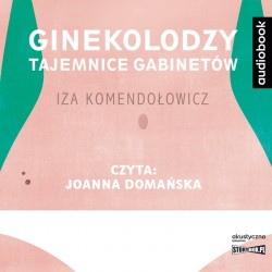 audiobook - Ginekolodzy. Tajemnice gabinetów - Iza Komendołowicz