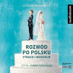 audiobook - Rozwód po polsku. Strach i nadzieje - Iza Komendołowicz