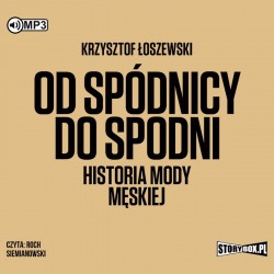 audiobook - Od spódnicy do spodni. Historia mody męskiej - Krzysztof Łoszewski
