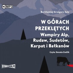 audiobook - W górach przeklętych. Wampiry Alp, Rudaw, Sudetów, Karpat i Bałkanów - Bartłomiej Grzegorz Sala