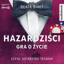 audiobook - Hazardziści. Gra o życie - Katarzyna Tatarak
