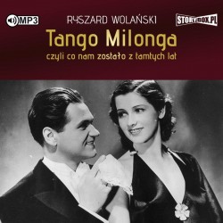 audiobook - Tango milonga, czyli co nam zostało z tamtych lat - Ryszard Wolański