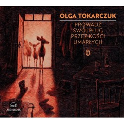 audiobook - Prowadź swój pług przez kości umarłych - Olga Tokarczuk