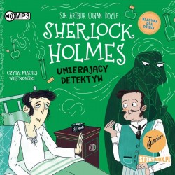 audiobook - Klasyka dla dzieci. Sherlock Holmes. Tom 25. Umierający detektyw - Arthur Conan Doyle