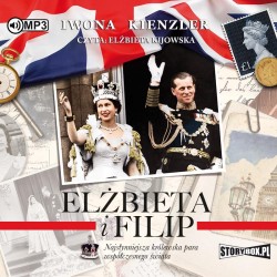 audiobook - Elżbieta i Filip. Najsłynniejsza królewska para współczesnego świata - Iwona Kienzler