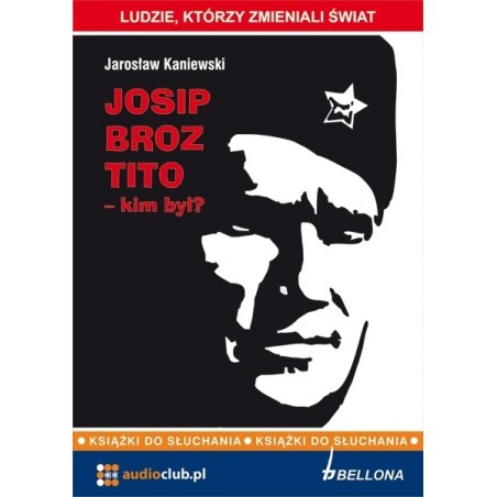 Josip Broz Tito - kim był