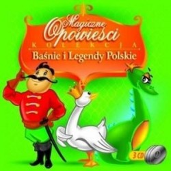 Magiczne opowieści, Baśnie i legendy polskie