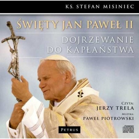 Święty Jan Paweł II. Dojrzewanie do kapłaństwa